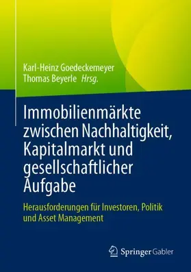 Goedeckemeyer / Beyerle |  Immobilienmärkte zwischen Nachhaltigkeit, Kapitalmarkt und gesellschaftlicher Aufgabe | Buch |  Sack Fachmedien