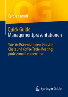 Kamuff |  Quick Guide Managementpräsentationen | eBook | Sack Fachmedien