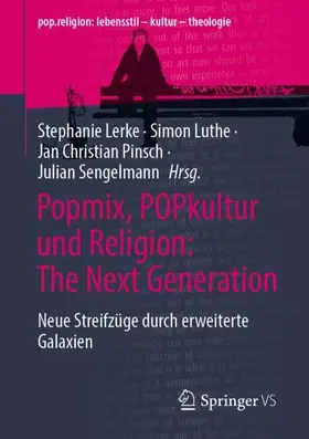 Lerke / Luthe / Pinsch |  Popmix, POPkultur und Religion: The Next Generation | Buch |  Sack Fachmedien