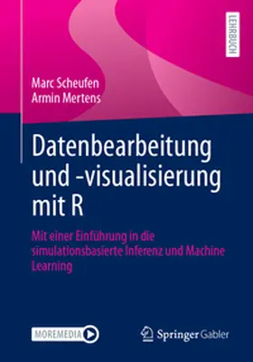 Scheufen / Mertens |  Datenbearbeitung und -visualisierung mit R | eBook | Sack Fachmedien