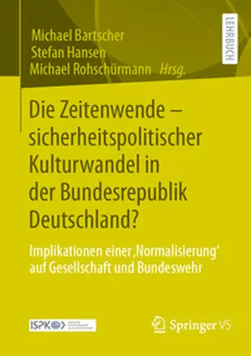 Bartscher / Hansen / Rohschürmann |  Die Zeitenwende – sicherheitspolitischer Kulturwandel in der Bundesrepublik Deutschland? | eBook | Sack Fachmedien