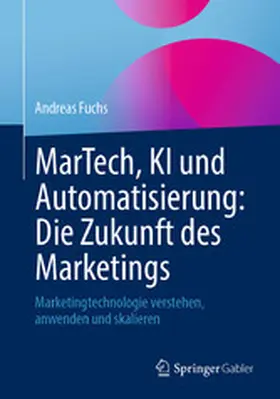Fuchs |  MarTech, KI und Automatisierung: Die Zukunft des Marketings | eBook | Sack Fachmedien