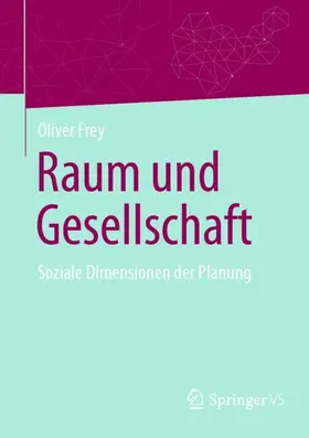 Frey | Raum und Gesellschaft | Buch | 978-3-658-48153-7 | sack.de