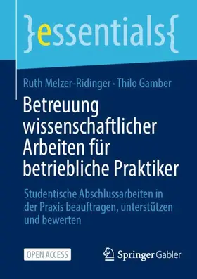 Gamber / Melzer-Ridinger |  Betreuung wissenschaftlicher Arbeiten für betriebliche Praktiker | Buch |  Sack Fachmedien