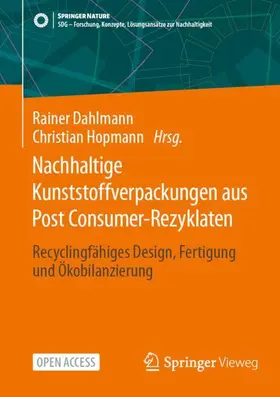 Dahlmann / Hopmann |  Nachhaltige Kunststoffverpackungen aus Post Consumer-Rezyklaten | Buch |  Sack Fachmedien