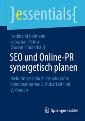 Hofmann / Sünderhauf / Petrov |  SEO und Online-PR synergetisch planen | Buch |  Sack Fachmedien