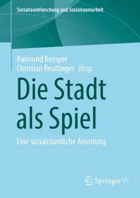 Kemper / Reutlinger |  Die Stadt als Spiel | Buch |  Sack Fachmedien