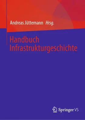 Jüttemann |  Handbuch Infrastrukturgeschichte | Buch |  Sack Fachmedien