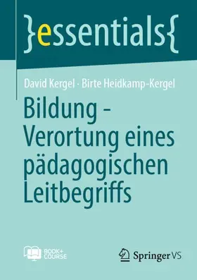 Heidkamp-Kergel / Kergel |  Bildung - Verortung eines pädagogischen Leitbegriffs | Buch |  Sack Fachmedien