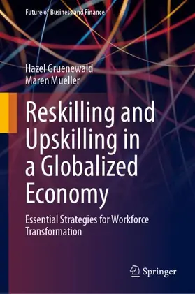 Gruenewald / Mueller |  Reskilling and Upskilling in a Globalized Economy | Buch |  Sack Fachmedien