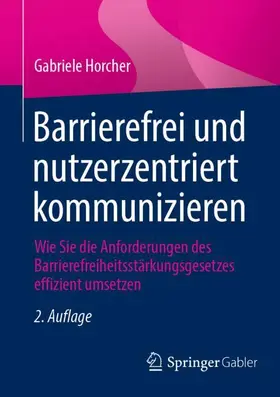 Horcher |  Barrierefrei und nutzerzentriert kommunizieren | Buch |  Sack Fachmedien