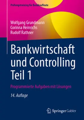 Grundmann / Heinrichs / Rathner | Bankwirtschaft und Controlling Teil 1 | E-Book | sack.de