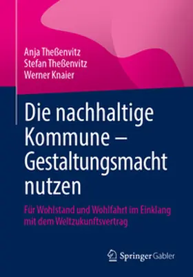 Theßenvitz / Knaier |  Die nachhaltige Kommune – Gestaltungsmacht nutzen | eBook | Sack Fachmedien
