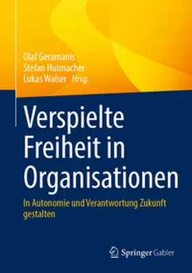 Geramanis / Hutmacher / Walser |  Verspielte Freiheit in Organisationen | eBook | Sack Fachmedien