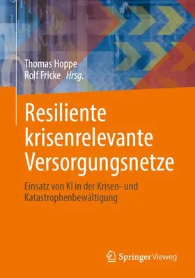 Hoppe / Fricke |  Resiliente krisenrelevante Versorgungsnetze | Buch |  Sack Fachmedien