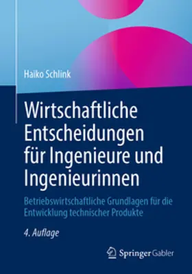 Schlink |  Wirtschaftliche Entscheidungen für Ingenieure und Ingenieurinnen | eBook | Sack Fachmedien