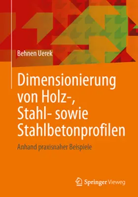 Uerek |  Dimensionierung von Holz-, Stahl- sowie Stahlbetonprofilen | eBook | Sack Fachmedien