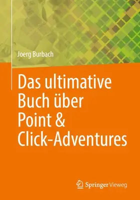 Burbach | Das ultimative Buch über Point & Click-Adventures | Buch | 978-3-658-48727-0 | www2.sack.de