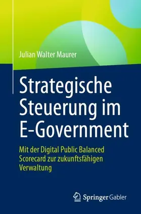 Maurer | Strategische Steuerung im E-Government | Buch | 978-3-658-48731-7 | sack.de