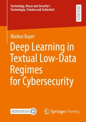 Bayer | Deep Learning in Textual Low-Data Regimes for Cybersecurity | Buch | 978-3-658-48777-5 | sack.de