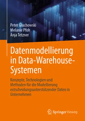 Gluchowski / Pfoh / Tetzner |  Datenmodellierung in Data-Warehouse-Systemen | eBook | Sack Fachmedien