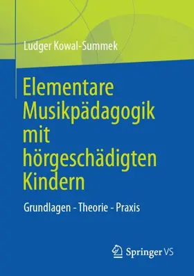 Kowal-Summek |  Elementare Musikpädagogik mit hörgeschädigten Kindern | Buch |  Sack Fachmedien