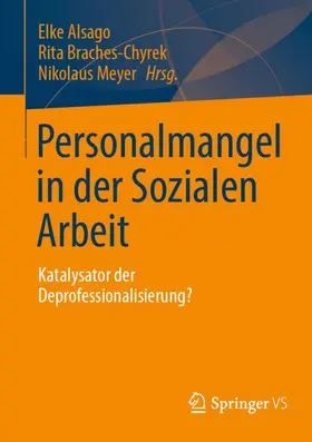 Alsago / Braches-Chyrek / Meyer |  Personalmangel in der Sozialen Arbeit | Buch |  Sack Fachmedien