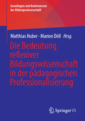 Huber / Döll |  Die Bedeutung reflexiver Bildungswissenschaft in der pädagogischen Professionalisierung | eBook | Sack Fachmedien