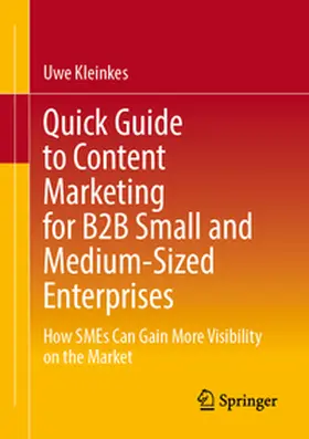 Kleinkes |  Quick Guide to Content Marketing for B2B Small and Medium-Sized Enterprises | Buch |  Sack Fachmedien