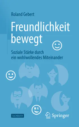 Gebert |  Freundlichkeit bewegt | eBook | Sack Fachmedien