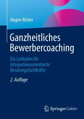 Rösler |  Ganzheitliches Bewerbercoaching | Buch |  Sack Fachmedien