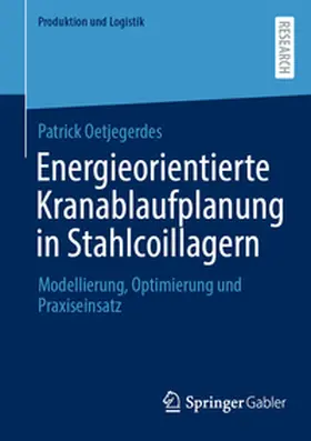 Oetjegerdes |  Energieorientierte Kranablaufplanung in Stahlcoillagern | Buch |  Sack Fachmedien