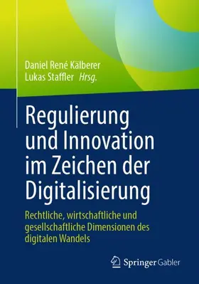 Kälberer / Staffler | Regulierung und Innovation im Zeichen der Digitalisierung | Buch | 978-3-658-49095-9 | sack.de