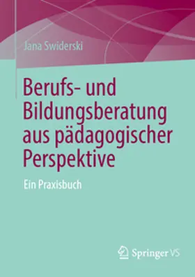 Swiderski |  Berufs- und Bildungsberatung aus pädagogischer Perspektive | eBook | Sack Fachmedien