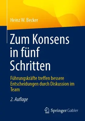Becker | Zum Konsens in fünf Schritten | Buch | 978-3-658-49132-1 | sack.de