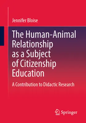 Bloise |  The Human-Animal Relationship as a Subject of Citizenship Education | eBook | Sack Fachmedien