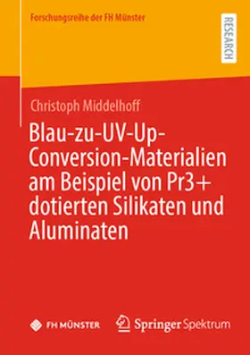 Middelhoff |  Blau-zu-UV-Up-Conversion-Materialien am Beispiel von Pr3+ dotierten Silikaten und Aluminaten | eBook | Sack Fachmedien