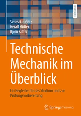 Götz / Hütter / Kiefer |  Technische Mechanik im Überblick | eBook | Sack Fachmedien