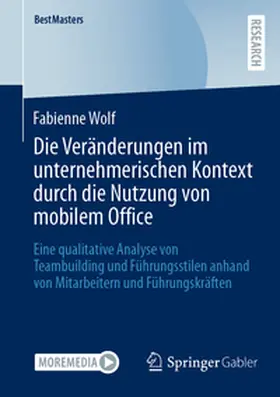 Wolf | Die Veränderungen im unternehmerischen Kontext durch die Nutzung von mobilem Office | E-Book | sack.de