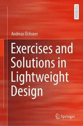 Öchsner |  Exercises and Solutions in Lightweight Design | Buch |  Sack Fachmedien