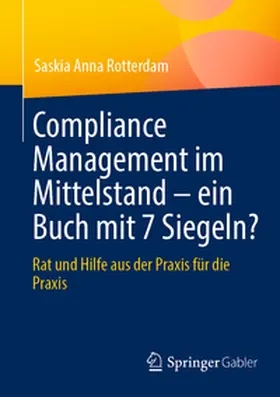 Rotterdam |  Compliance Management im Mittelstand – ein Buch mit 7 Siegeln? | eBook | Sack Fachmedien