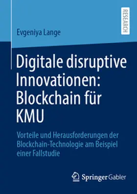 Lange |  Digitale disruptive Innovationen: Blockchain für KMU | eBook | Sack Fachmedien