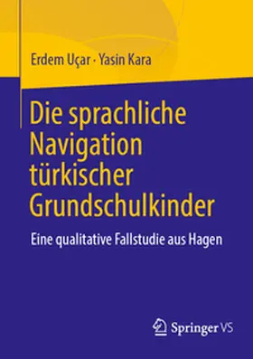 Uçar / Kara |  Die sprachliche Navigation türkischer Grundschulkinder | eBook | Sack Fachmedien