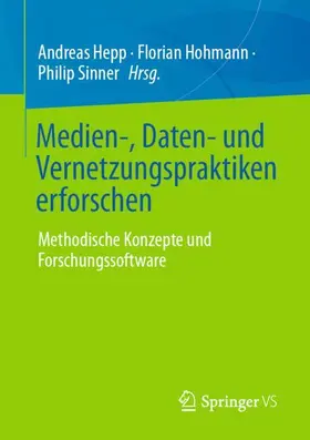 Hepp / Hohmann / Sinner |  Medien-, Daten- und Vernetzungspraktiken erforschen | Buch |  Sack Fachmedien