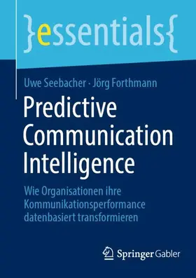 Seebacher / Forthmann |  Predictive Communication Intelligence | Buch |  Sack Fachmedien