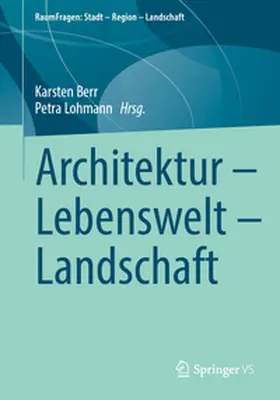 Berr / Lohmann |  Architektur – Lebenswelt – Landschaft | eBook | Sack Fachmedien