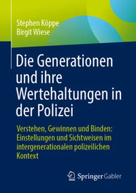 Köppe / Wiese |  Die Generationen und ihre Wertehaltungen in der Polizei | eBook | Sack Fachmedien