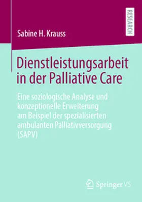 Krauss |  Dienstleistungsarbeit in der Palliative Care | eBook | Sack Fachmedien