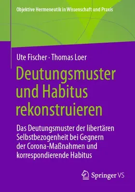 Fischer / Loer |  Deutungsmuster und Habitus rekonstruieren | Buch |  Sack Fachmedien