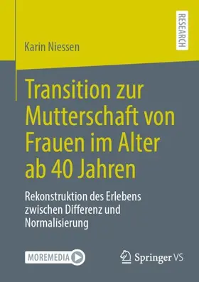 Niessen | Transition zur Mutterschaft von Frauen im Alter ab 40 Jahren | Buch | 978-3-658-49749-1 | sack.de